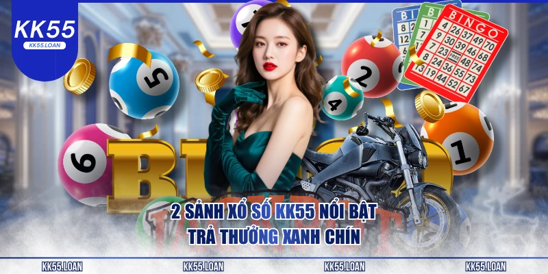 Xổ số KK55 nổi bật xanh chín