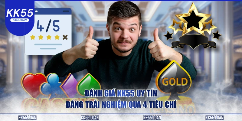 Đánh giá KK55 uy tín 