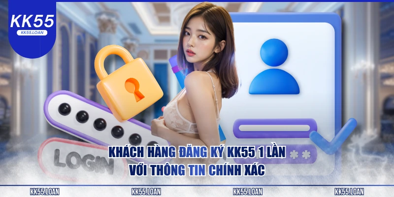 Đăng kí KK55 với thông tin chínhn xác