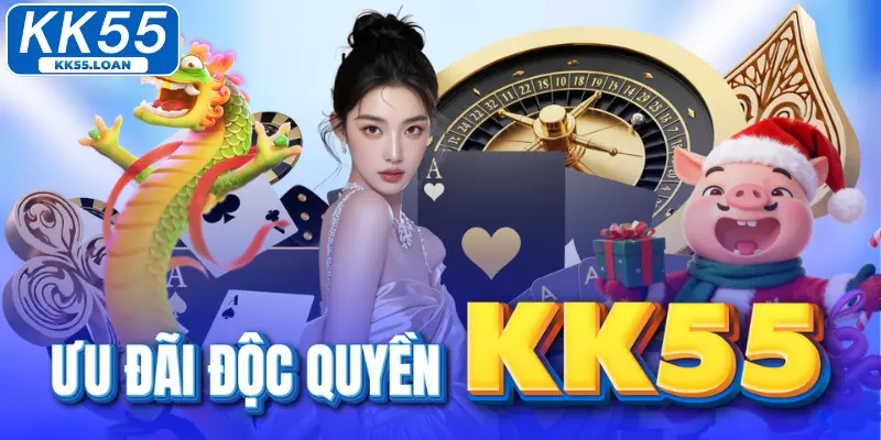 Đa dạng độc quyền tại KK55